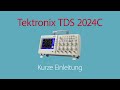 Tektronix TDS 2024C - Kurze Einleitung DE