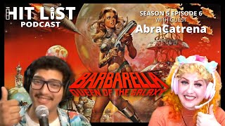 The Hit List Podcast Season 5, Episode 6 | Barbarella (1968) feat. AbraCatrena