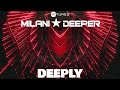 Milani deeper  deeply