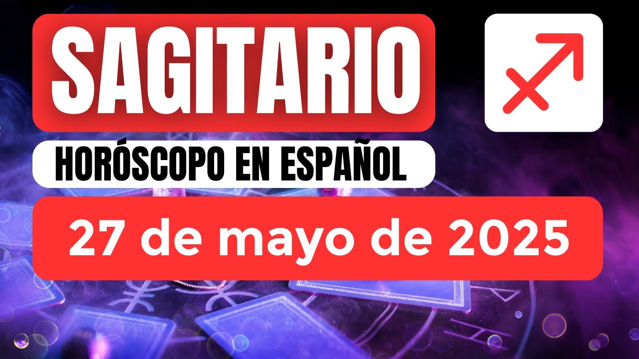 Horóscopo de Sagitario | Horóscopo de Sagitario para hoy 27 de mayo de ...