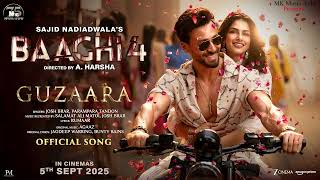 Baaghi 4: Guzaara (Song) | Tiger Shroff | Harnaaz | Josh Brar | Parampara | Kumaar | MK Music India
