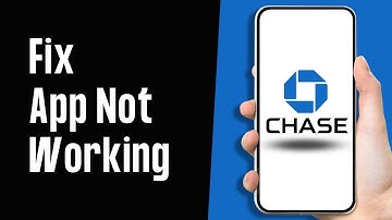 How To Fix Chase Bank Mobile App Not Working (2024)