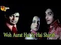 Woh Aurat Hai Ye Hai Sharab | Romantic Song | HD Video