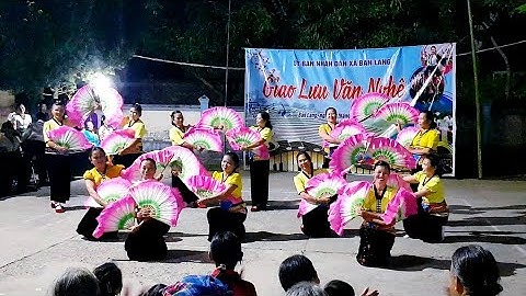 Giao Lưu Văn Nghệ Xã Bản Lang I Múa Quạt