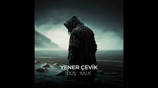 Yener Çevik - Düş Kalk ( Club Remix )128 Resimi