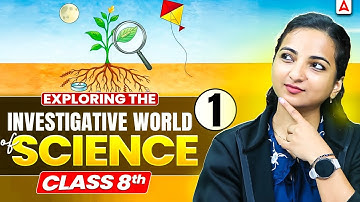 Exploring the Investigative World of Science | Class 8 Science Chapter 1 New Book 2025