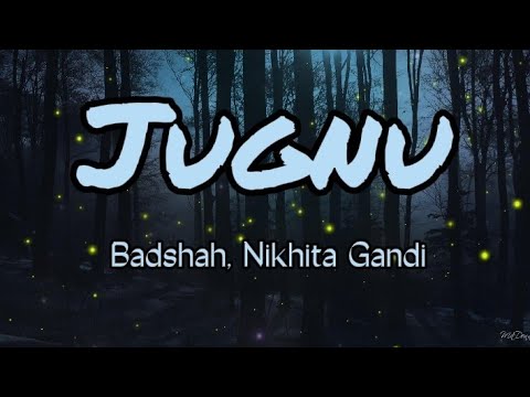 Badshah - Jugnu (Song lyrics ) | Nikhita Gandhi | Akanksha Sharma best song of 2022