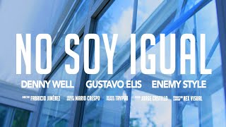 No Soy Igual (Video Oficial) - Gustavo Elis (ft. Denny Well y Enemy Style)