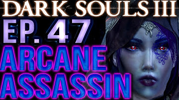 Dark Souls 3 INT/DEX [BLIND Gameplay] Sorcerer/Assassin Build (Part 47) Let