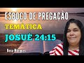 🔴 ESBOÇO DE PREGAÇÃO TEMÁTICA JOSUÉ 24:15 | Rosa Marques