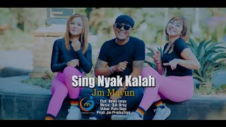 SING NYAK KALAH // JM MAYUN //KOPLO [ official music video ]