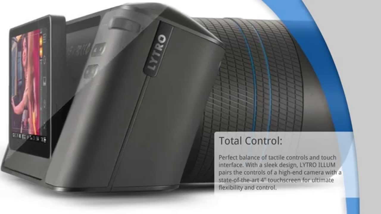 lytro illum 40 megaray light field camera youtube lytro light field video camera