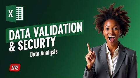 Excel Data Validation, Data Security & Conditional Formatting | Data Analysis Training