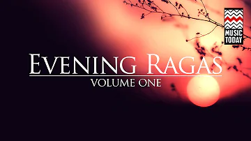 Evening Ragas | Volume 1 | Audio Jukebox | Classical | Vocal & Instrumental | Various Artists