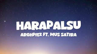Arghpiez - Harapalsu (feat Mus Satira) #malay #trending // Maaf jika ku silap