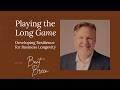 Playing the Long Game: Developing Resilience for Business Longevity with Bant Breen