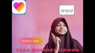 TUTORIAL CARA BUAT SLOW MO || APLIKAS Likee screenshot 4