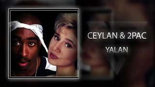 Ceylan & Tupac Shakur & Lluvia - YALAN (Mix) Resimi