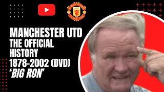 Manchester Utd | The Official History 1878-2002 (DVD) | 'Big Ron'