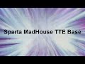 Sparta Madhouse TTE Base