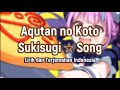 Aqutan no Koto Sukisugi Song (あくたんのこと好きすぎ☆ソング) / Minato Aqua Lyrics (Romaji & Indonesia)