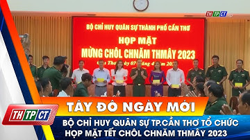 Bộ chỉ huy Quân sự TP.Cần Thơ tổ chức họp mặt tết Chôl Chnăm Thmây 2023  | Cần Thơ TV
