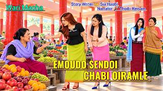 EMOUDO SENDOI CHABI OIRAMLE || Wari Macha || Record 🎤 Thoibi Keisam || Story ✍️ Sia Haobi 