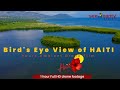 Haiti as you have never seen  fascinating aerial views  1 hour  ambient drone