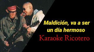 Maldición, va a ser un día hermoso | Bang! Bang! Estás liquidado | Karaoke Ricotero 