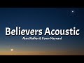 Alan Walker & Conor Maynard - Believers Acoustic (Lyrics)