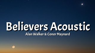 Alan Walker & Conor Maynard - Believers Acoustic (Lyrics)