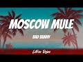 Bad Bunny - Moscow Mule (Letras)