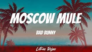 Bad Bunny - Moscow Mule (Letras)