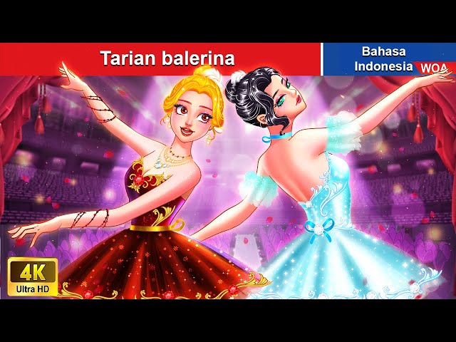 Tarian balerina 💕 Dongeng Bahasa Indonesia ✨ WOA Indonesian Fairy Tales class=