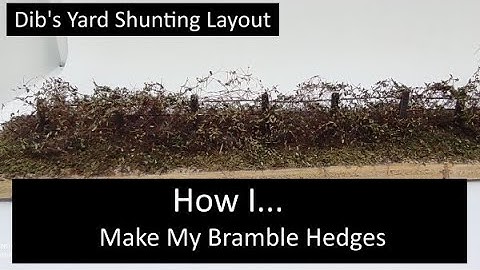 How I Make My 1:76, 4mm Scale, OO Gauge Model Railway Bramble Hedges