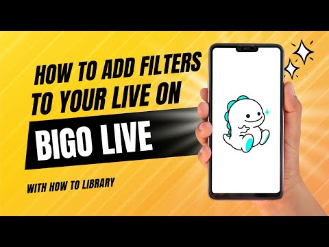 How To Add Filters To Your Live On Bigo Live - Quick And Easy!