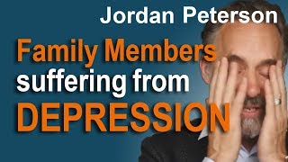 Family Members and Depression  - Jordan Peterson