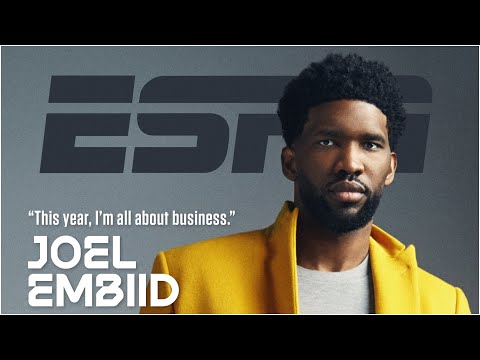 "This year, I'm all about business" - Joel Embiid | ESPN Cover Story