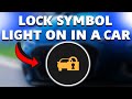How To Fix The Lock Symbol Light In A Car How To Fix The Lock Symbol Light In A Car