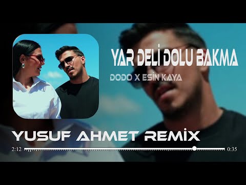 Dodo & Esin Kaya - Yar Deli Dolu Bakma (Yusuf Ahmet Remix)