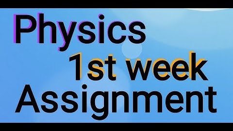 SSC physics-1 Assignment 1st Week 2021
