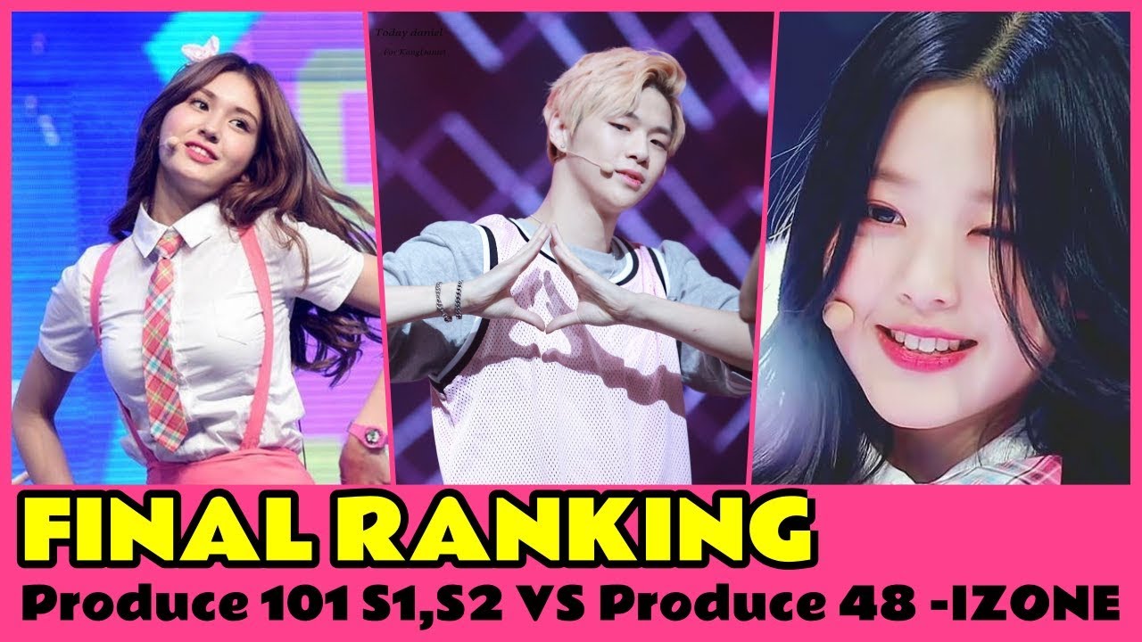 FINAL RANKING Produce 101 S1,S2 VS Produce 48 -IZONE - YouTube