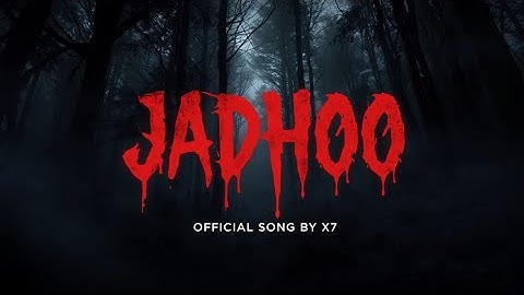 JADHOO – The Magical New Song by X7 Diss Vibe | Official Music Video 2025| X7 songs