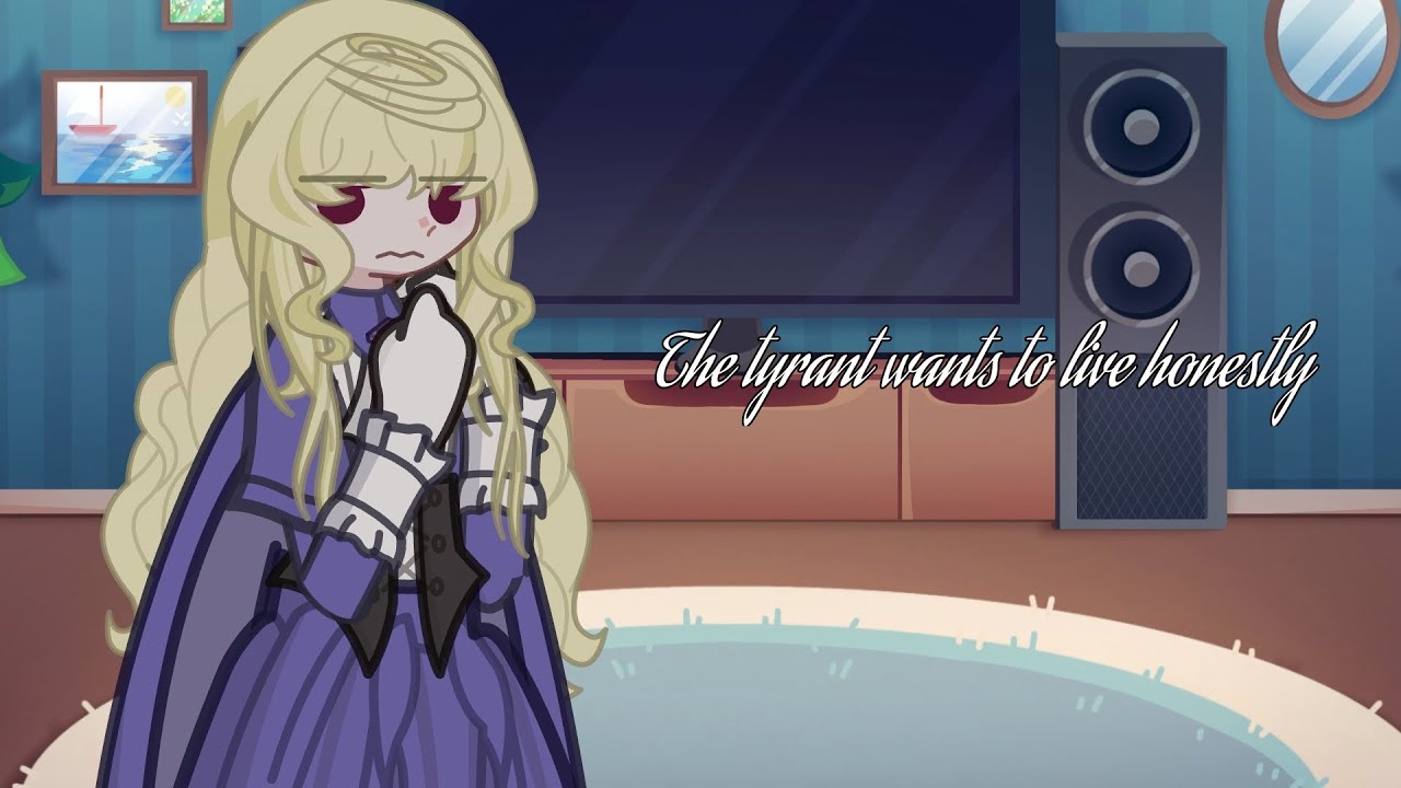 " The tyrant wants to live honestly ( TTWTLH ) [ 1/2 ] : ★ ,, gcrv