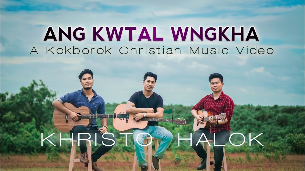 Ang Kwtal Wngkha  Khristo Halok  Official Music Video