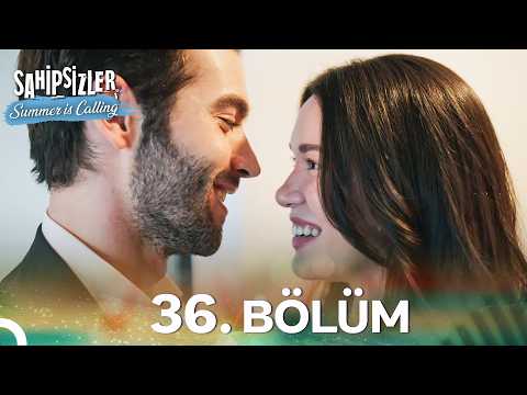 Sahipsizler 36. Bölüm | Summer Is Calling☀️