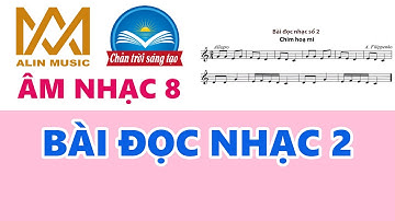 BÀI ĐỌC NHẠC SỐ 2 | Lớp 8 | Chân Trời Sáng Tạo