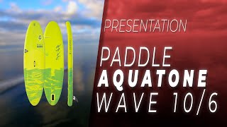Présentation - Paddle Gonflable Aquatone Wave 10.6