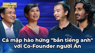 Dàn Cá Mập "flex tiếng anh" với Co-Founder người Ấn, khi gặp Startup đúng vị?? | Tổng Hợp Shark Tank