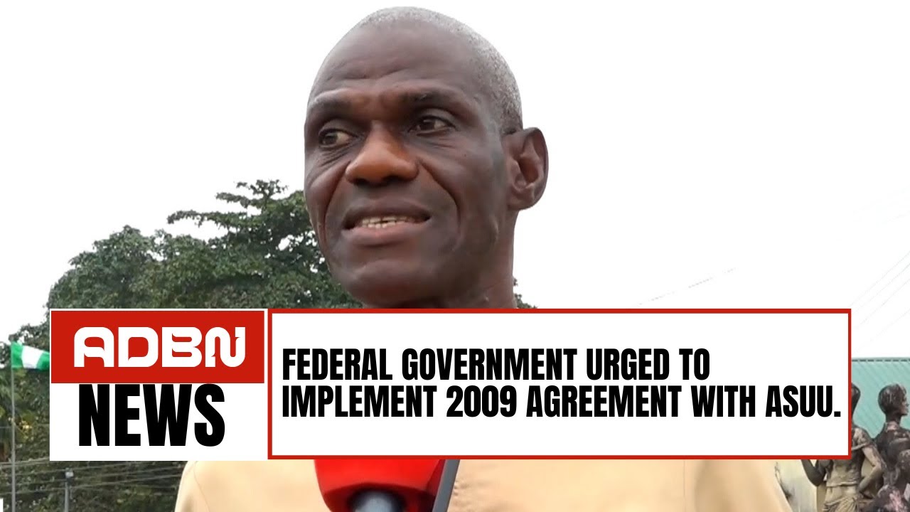 Federal Government Urged To Implement 2009 Agreement With ASUU